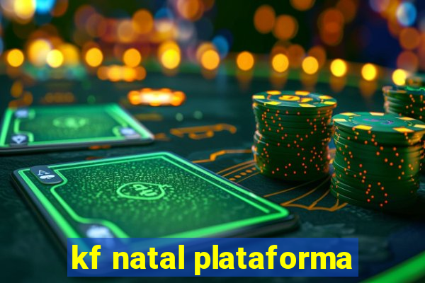 kf natal plataforma